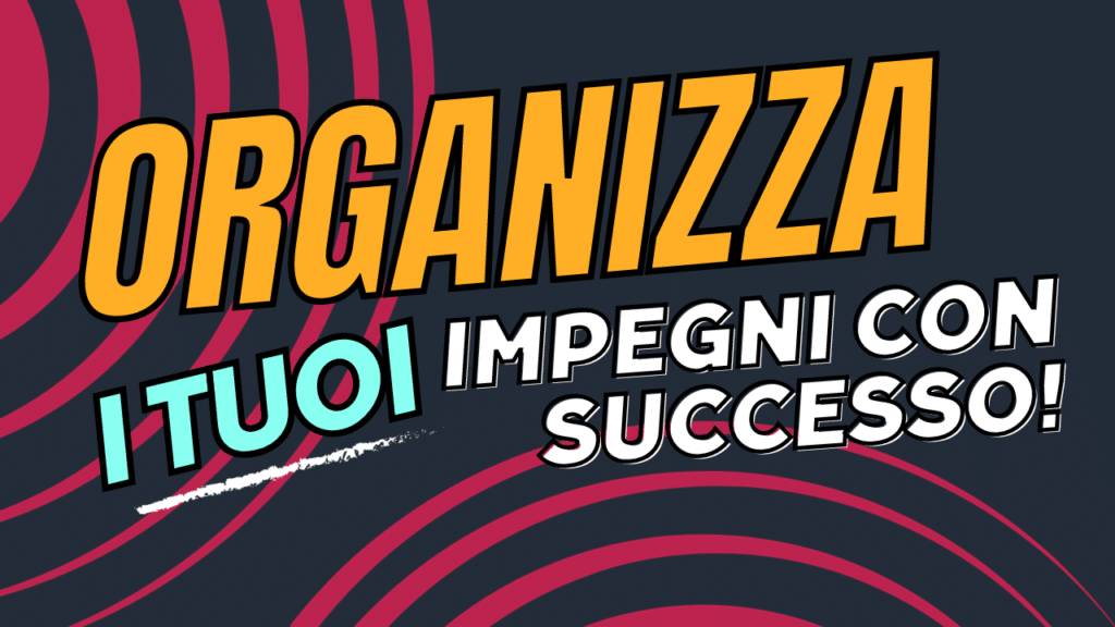 Organizza i tuoi impegni con successo thumbnail video del blog